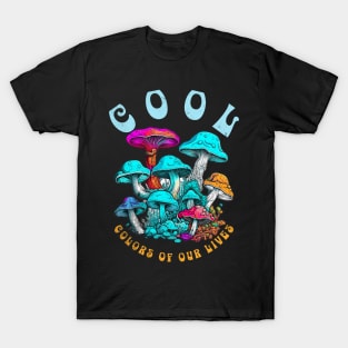 Colors Of Our Lives-Cool Mushrooms T-Shirt